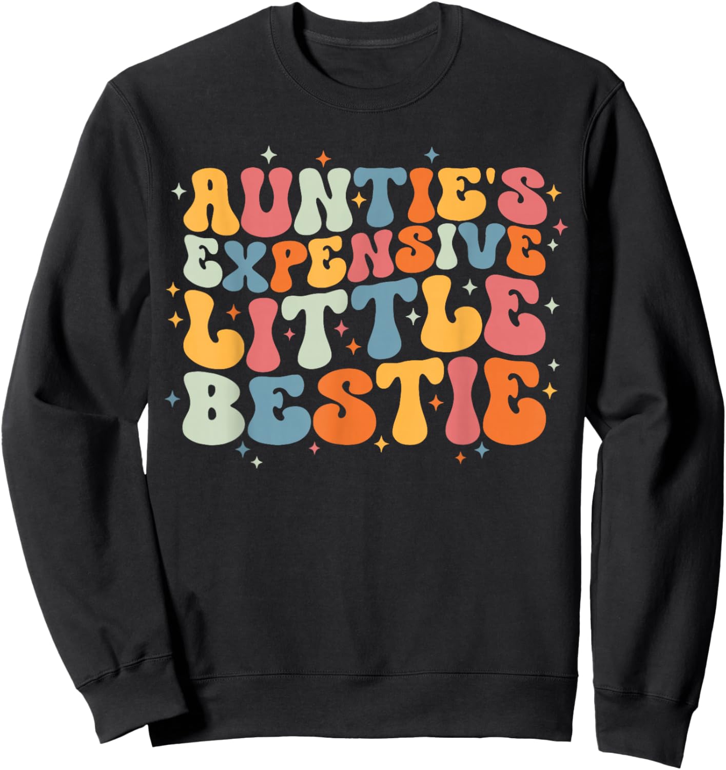 Cute Toddler Boy Girl Funny Aunties Expensive Little Bestie Sweatshirt - Sweatshirt | Black