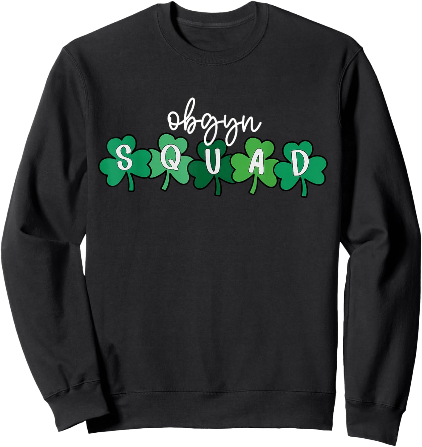 Shamrock OBGYN Squad St Patricks Day Obstetrics & Gynecology Sweatshirt - Sweatshirt | Black
