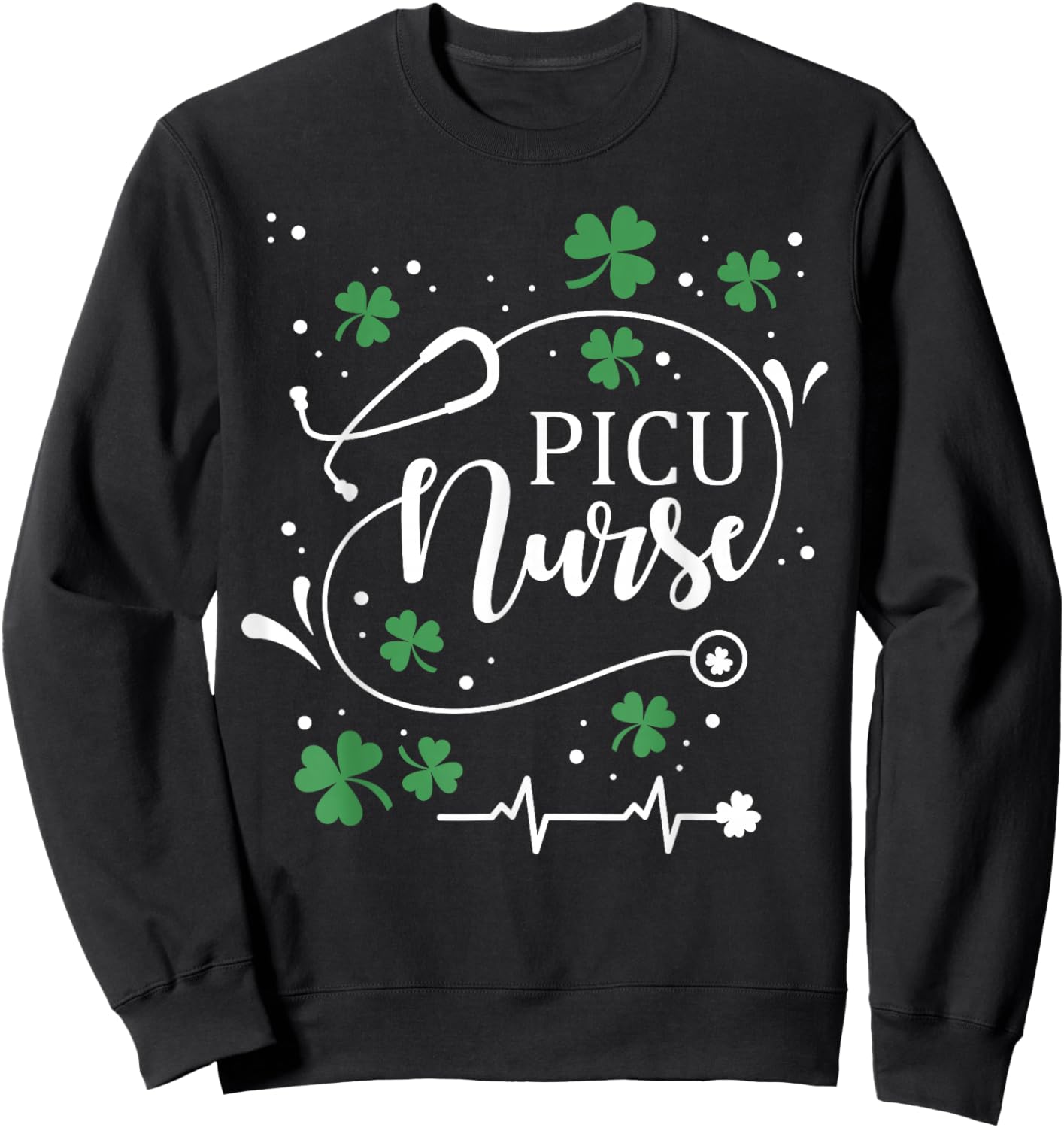 St Patrick's Day PICU Nurse Irish Shamrock St Paddy Sweatshirt - Sweatshirt | Black