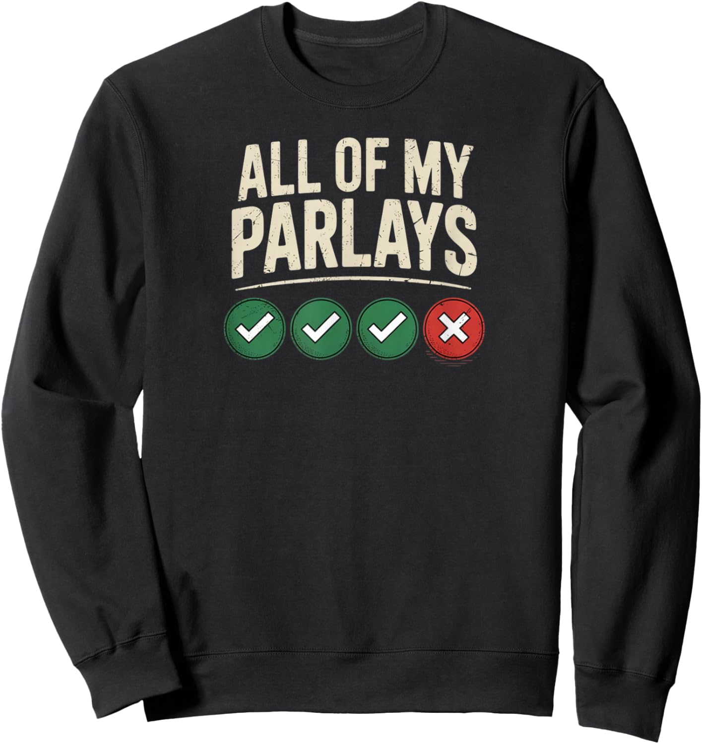 All of My Parlay Funny Joke Gambling Parlay Sports Gambler Sweatshirt - Sweatshirt | Black
