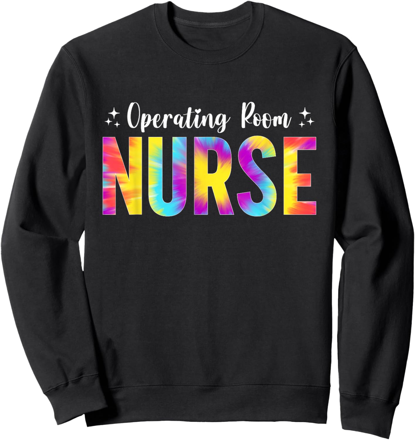 Operating Room Nurse Nursing OR Nurse Tie Dye Men Sweatshirt - Sweatshirt | Black