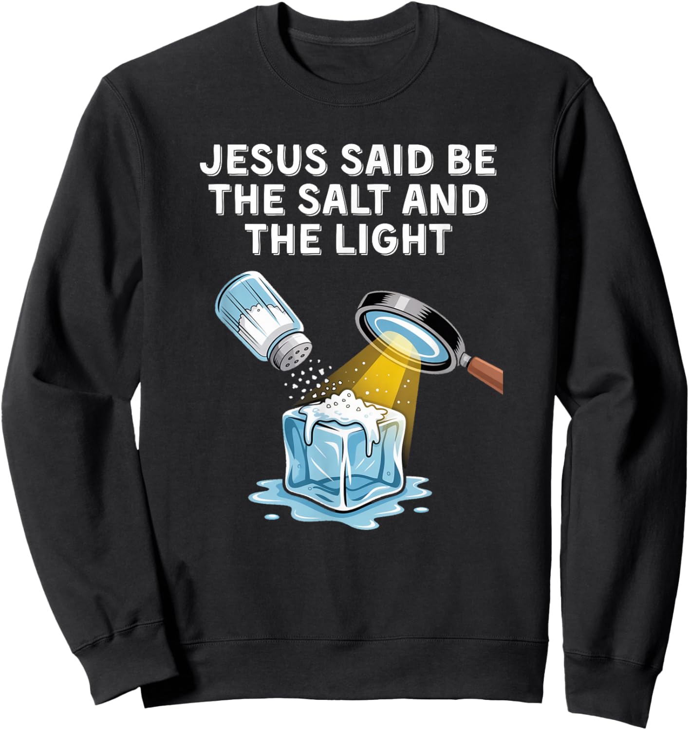 Christian Anti Ice Protest Shirt Be The Salt and The Light Sweatshirt - Sweatshirt | Black