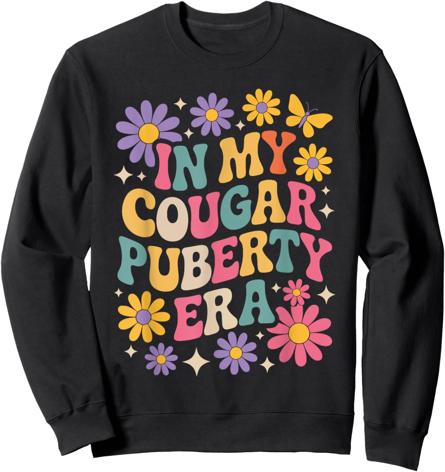 Cougar Puberty Funny Menopause Perimenopause Sweatshirt - Sweatshirt | Black