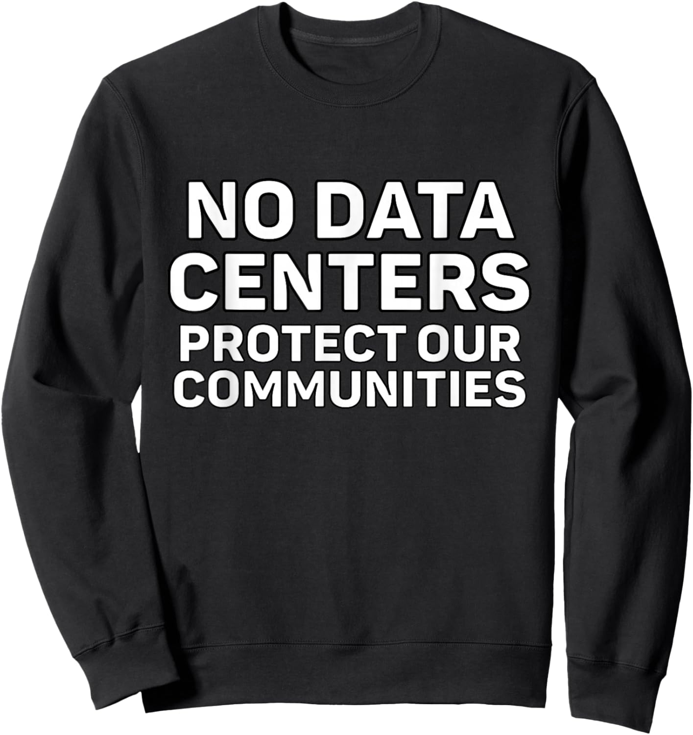 No Data Centers Sweatshirt - Sweatshirt | Black