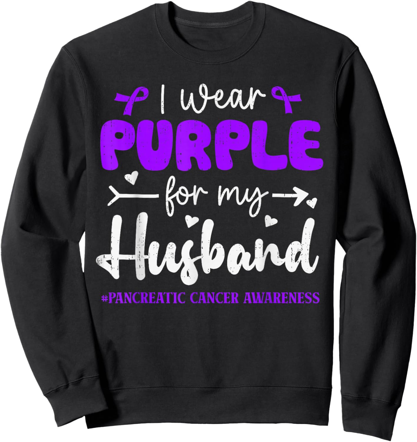 I Wear Purple for Husband Pancreatic Cancer Awareness Family Sweatshirt - Sweatshirt | Black
