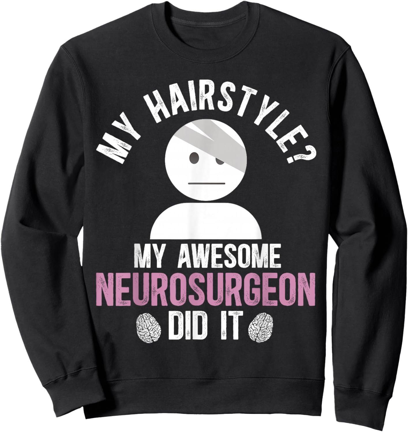 Brain Surgery Recovery Funny Brain Surgery Survivor Sweatshirt - Sweatshirt | Black