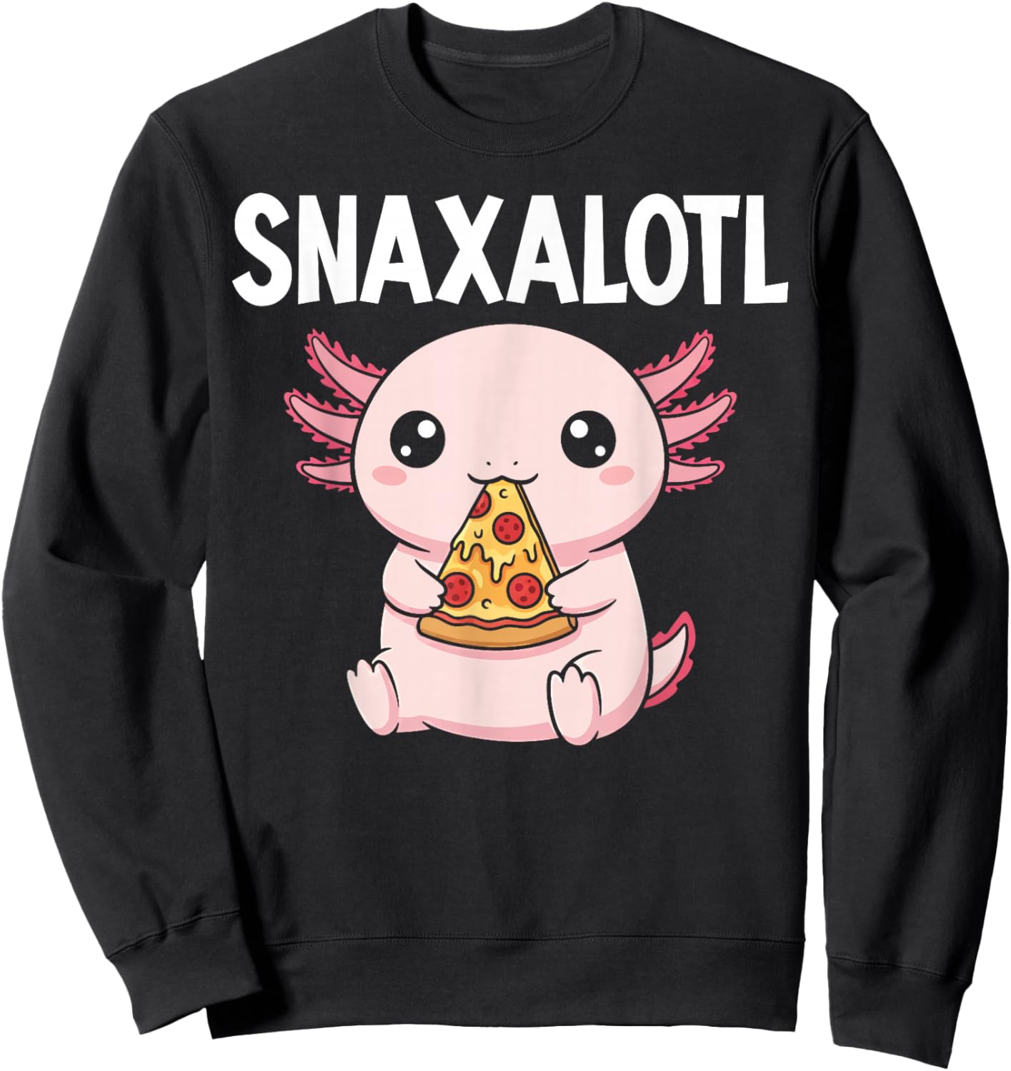 Snaxalotl Pizza Axolotl Funny Sweatshirt - Sweatshirt | Black