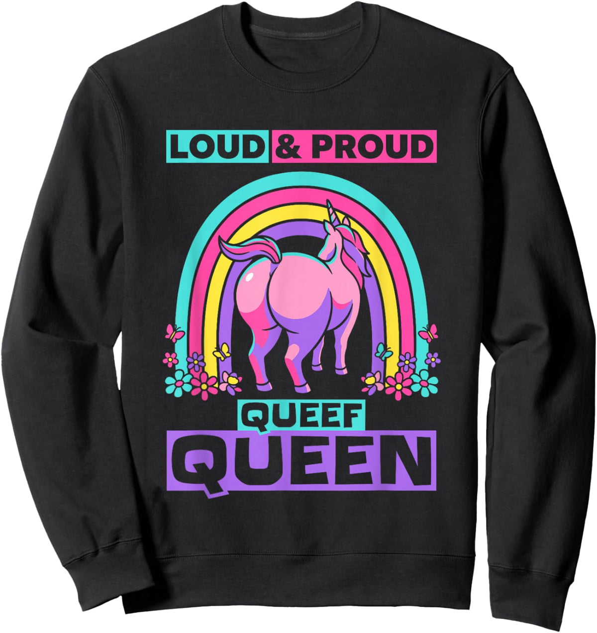 Funny Queefing - Loud Proud Queef Queen Sweatshirt - Sweatshirt | Black