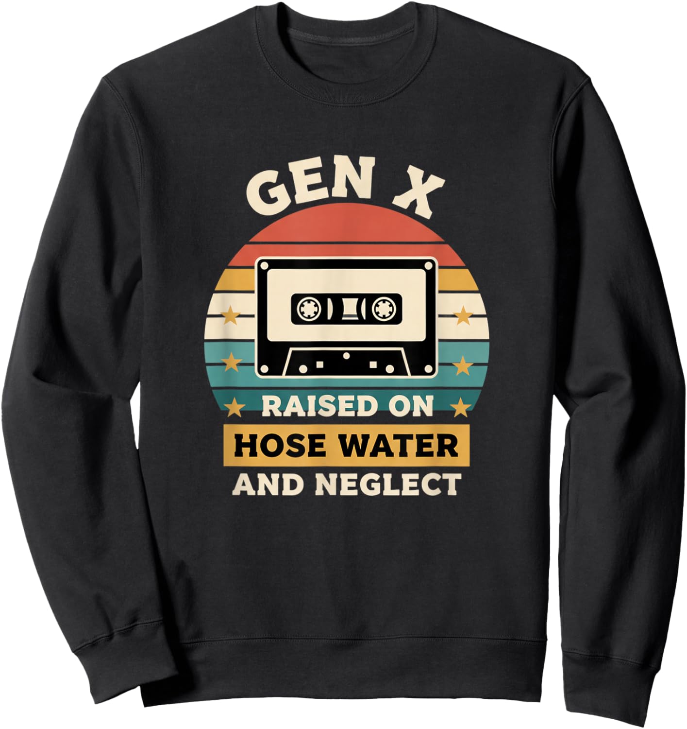 Gen X Raised On Hose Water and Neglect Retro Cassette Nostl Sweatshirt - Sweatshirt | Black