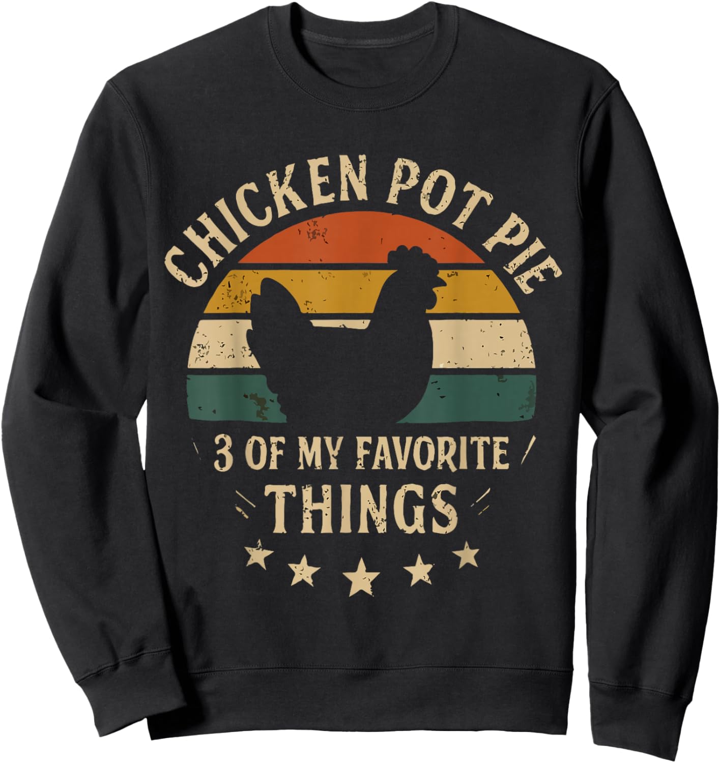 Funny Chicken Pot Pie Humor Retro Food Sarcastic Saying. Sweatshirt - Sweatshirt | Black