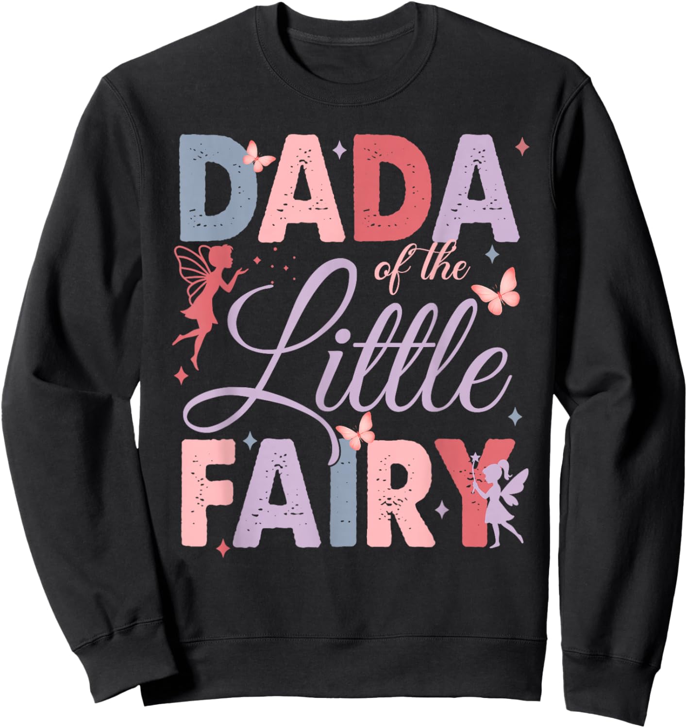 Dada of The Little Fairy Birthday Girl Family Matching Dad Sweatshirt - Sweatshirt | Black