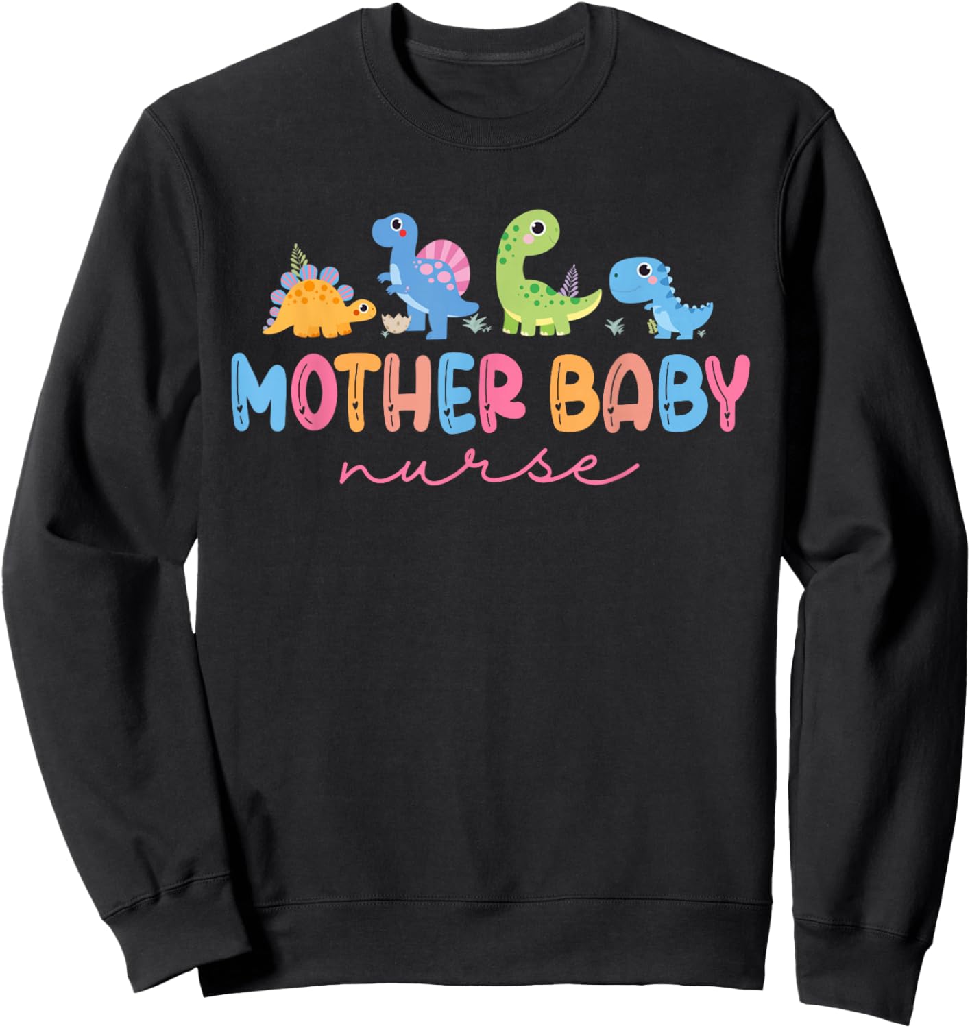 Animal Mother Baby Nurse Dinosaur Postpartum RN Ob Nurse Sweatshirt - Sweatshirt | Black