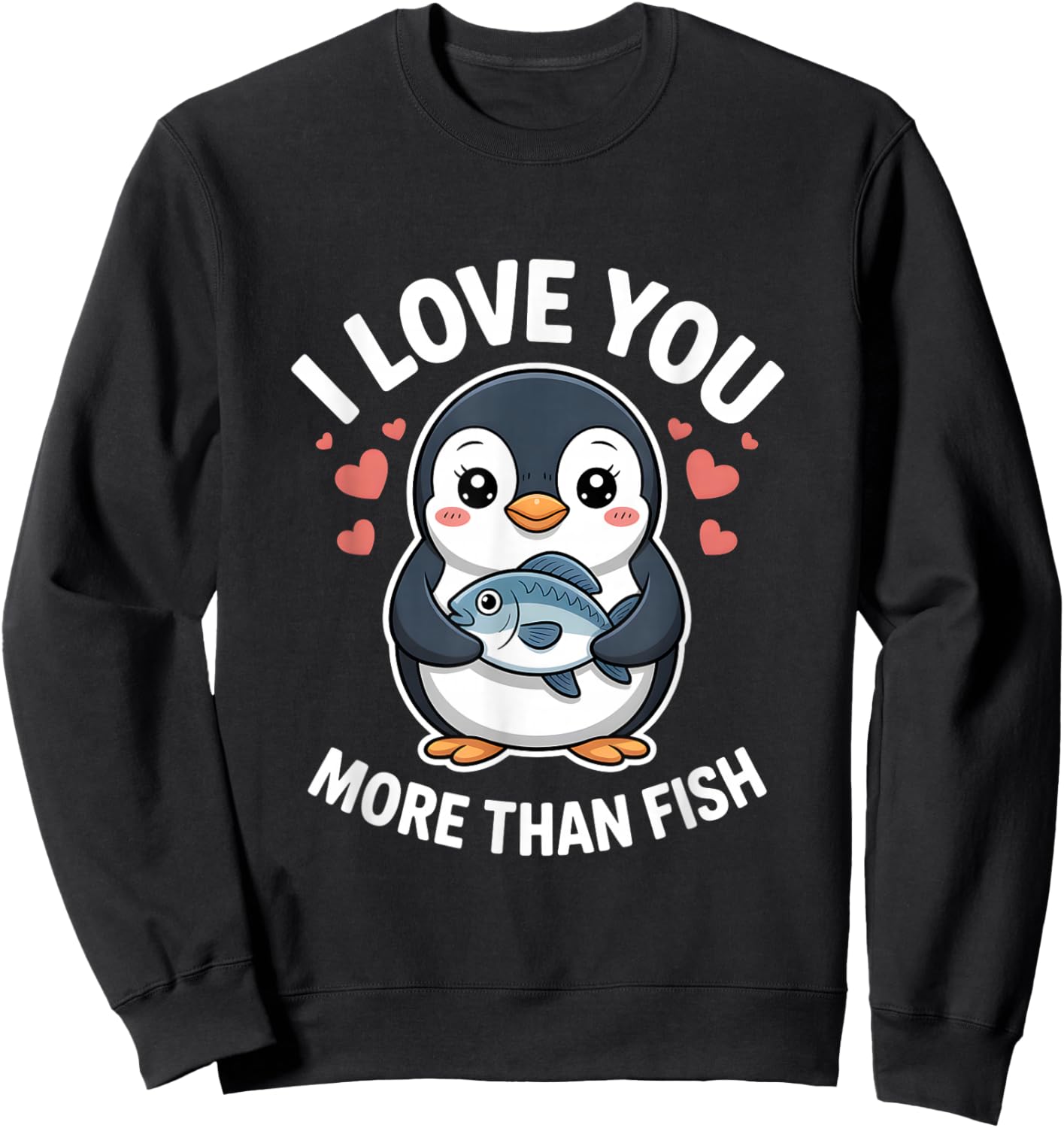 I Love You More Than Fish Heart Penguin Sweatshirt - Sweatshirt | Black