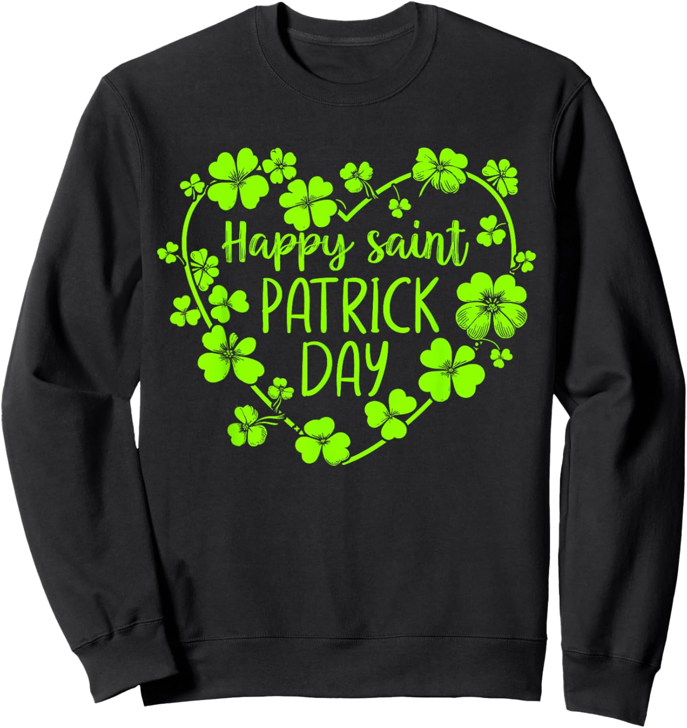 Happy St Patricks Day Lucky Shamrock Irish Party Men Women Sweatshirt - Sweatshirt | Black