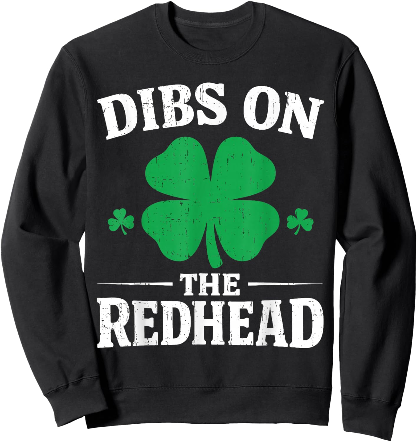 Dibs On The Redhead Shirt Funny St Patrick's Day Men Women Sweatshirt - Sweatshirt | Black