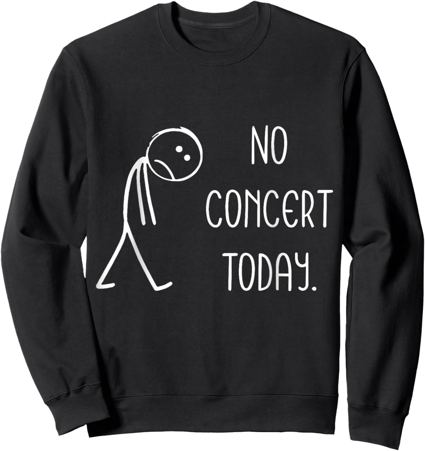 Music Concert Lovers - No Concert Today Sweatshirt - Sweatshirt | Black