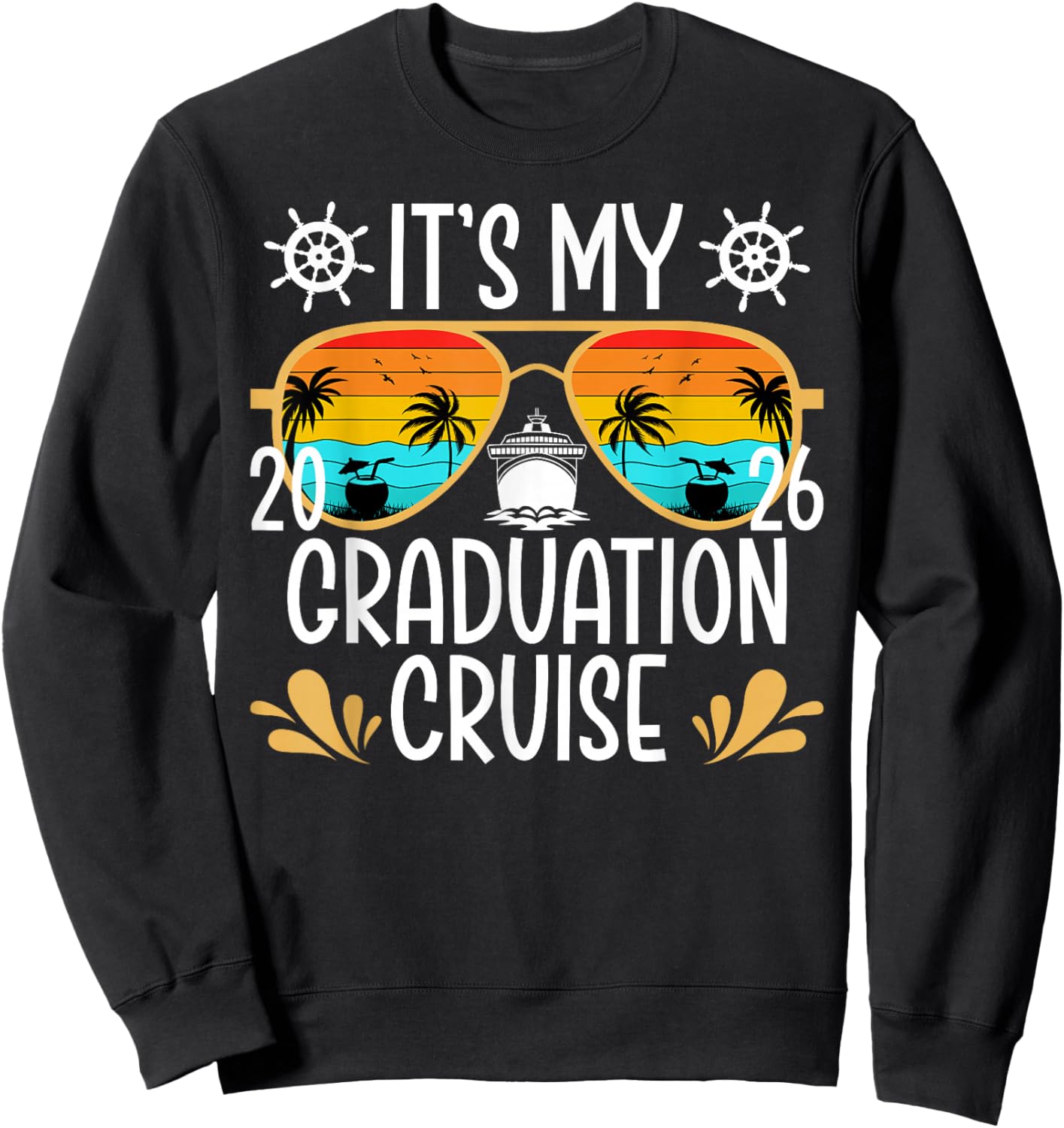 It's My Graduation Cruise 2026 Graduate Cruising Vacation Sweatshirt - Sweatshirt | Black