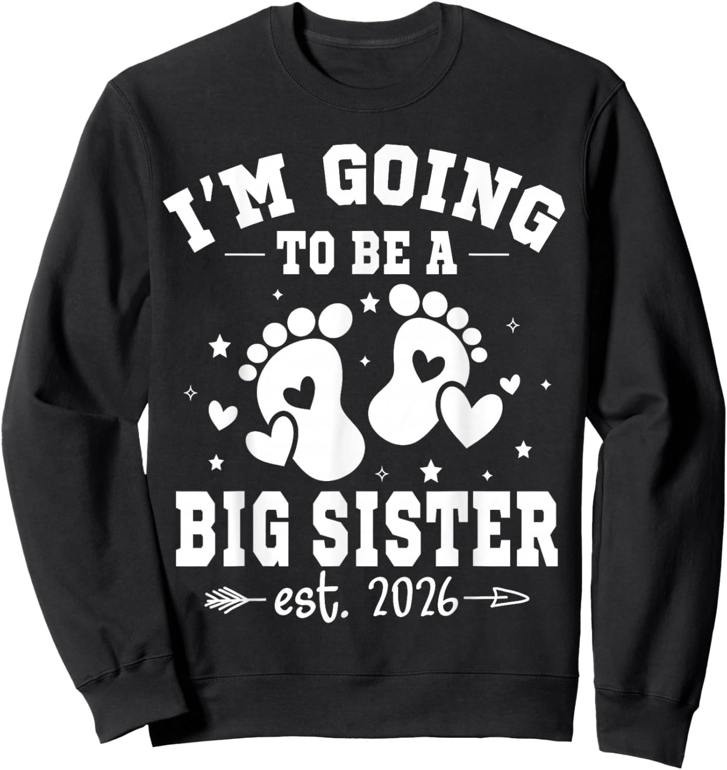 Soon to be Big Sis Finally Going to be Big Sister est 2026 Sweatshirt - Sweatshirt | Black