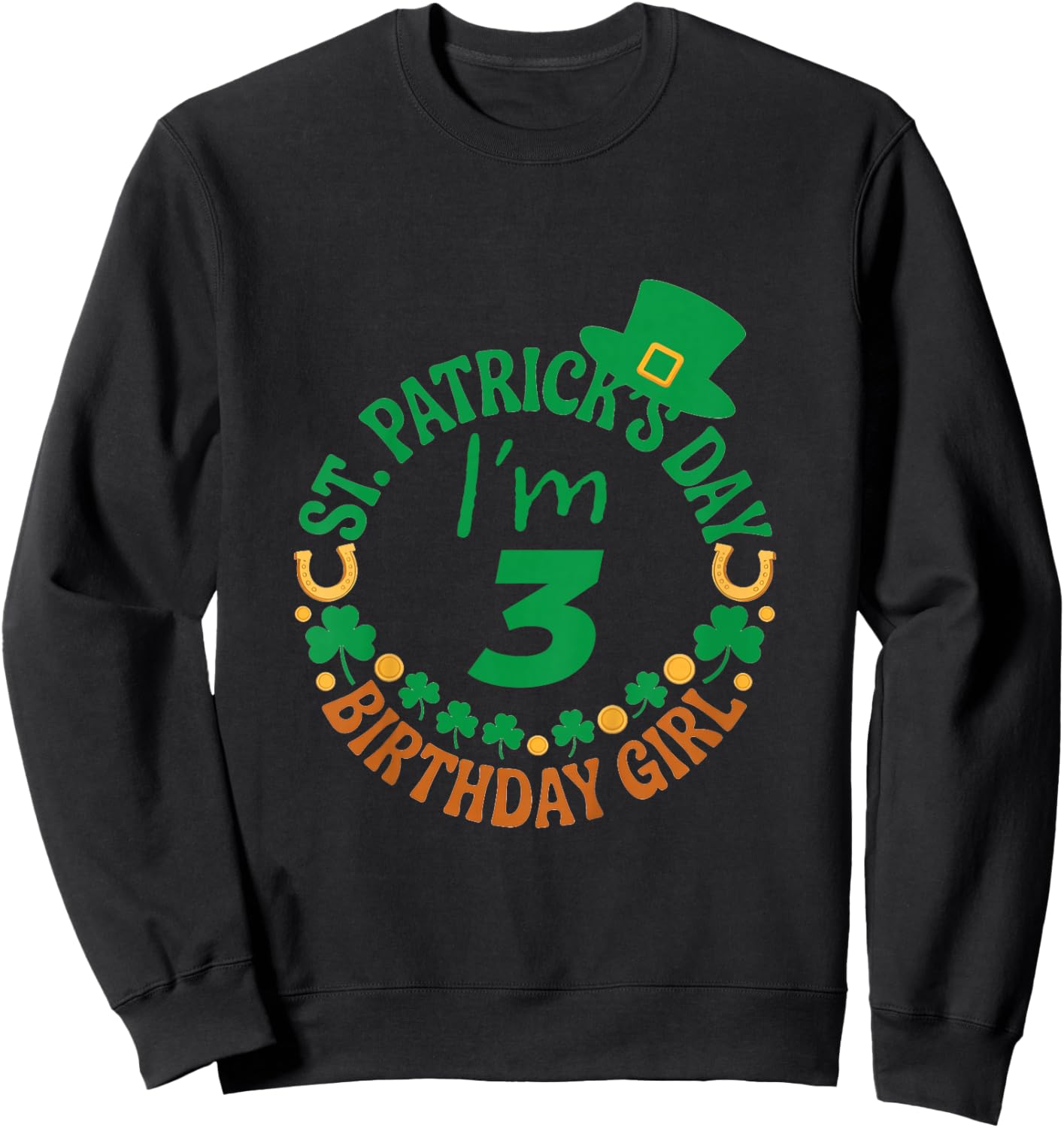 Birthday Girl ST Patricks Day Age 3 Sweatshirt - Sweatshirt | Black