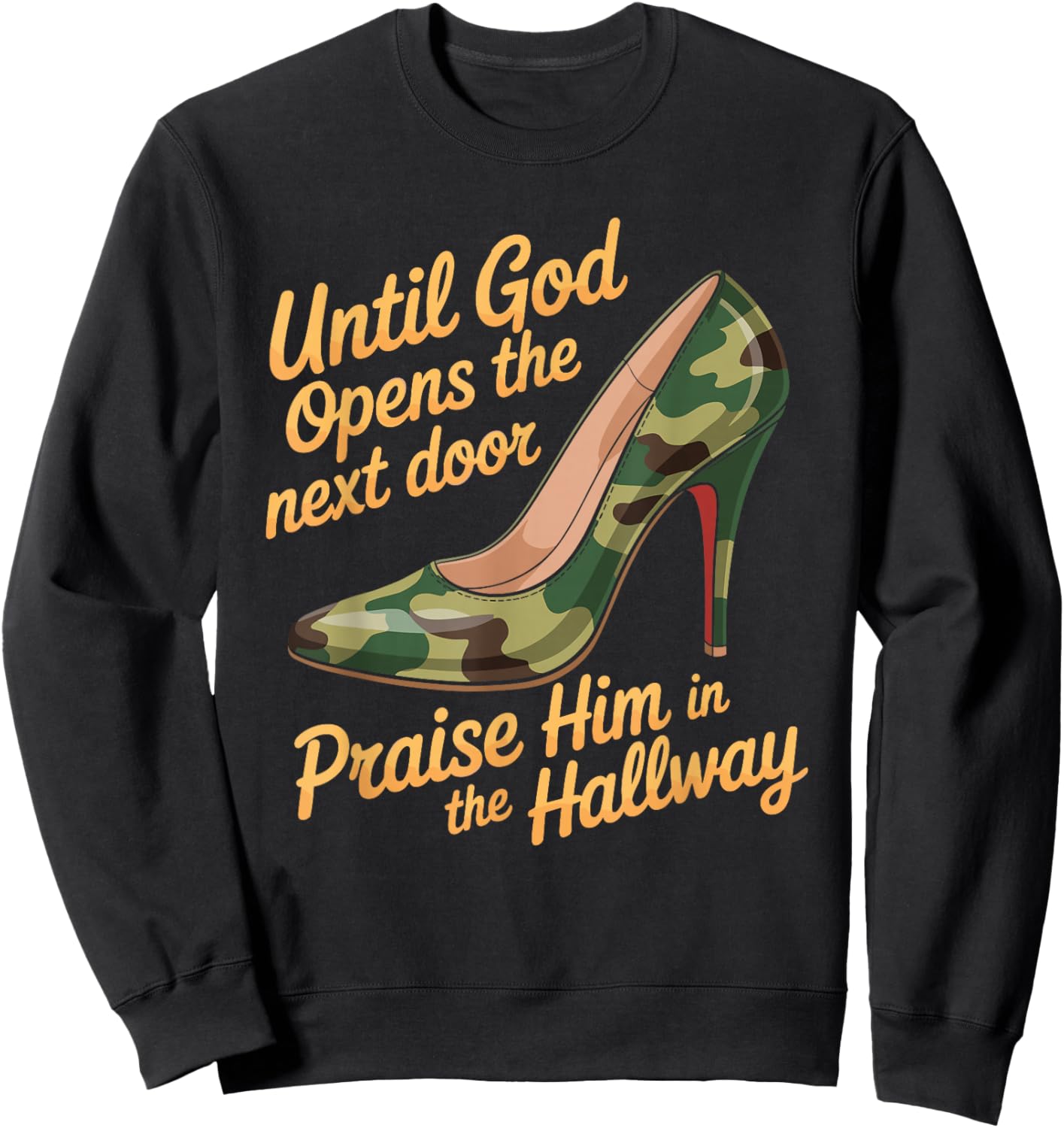 Praise God in Hallway Until He Opens Next Door Sweatshirt - Sweatshirt | Black