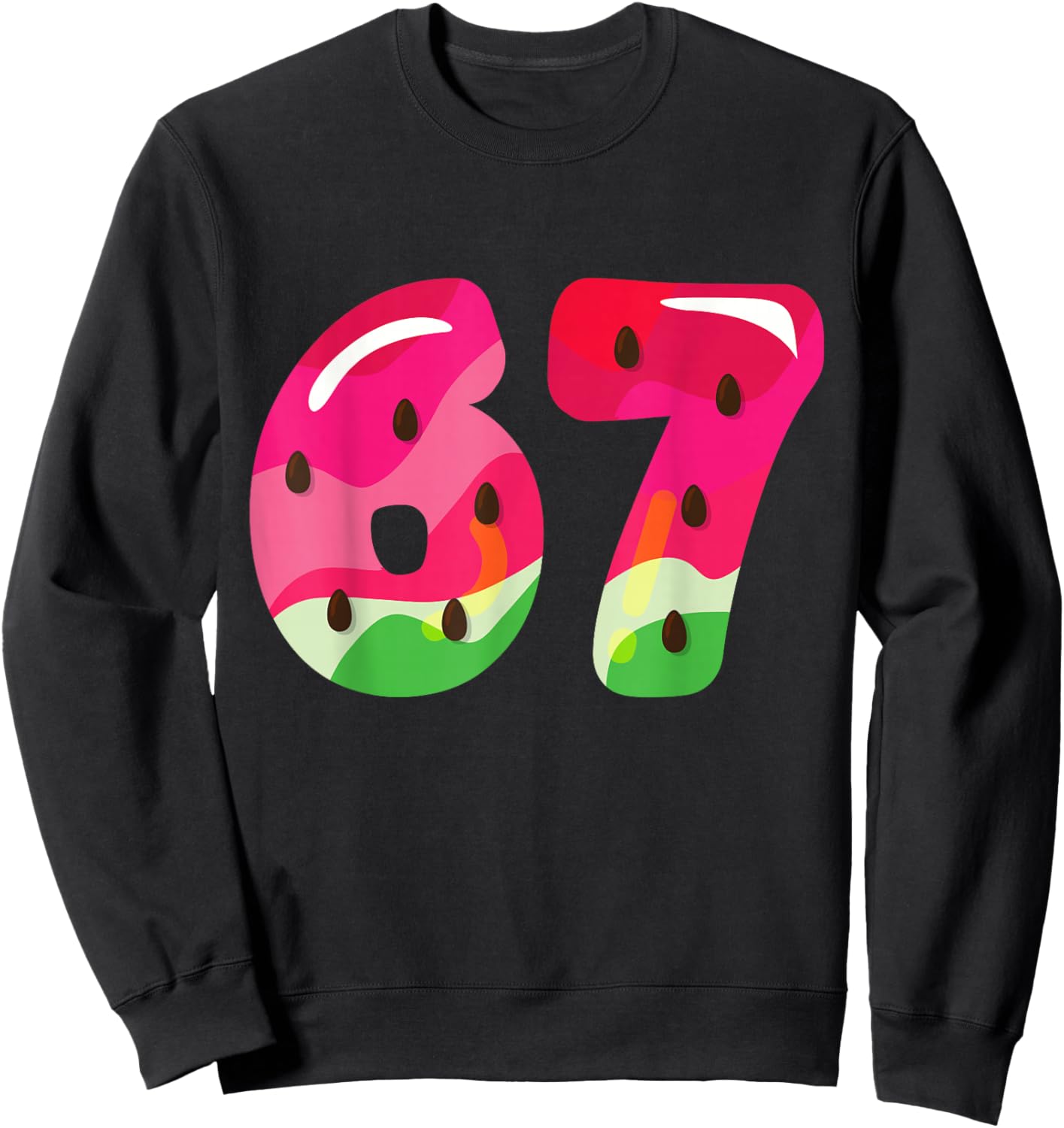 Watermelon 67 Meme Six Seven Slang 67th Birthday Adult Kids Sweatshirt - Sweatshirt | Black