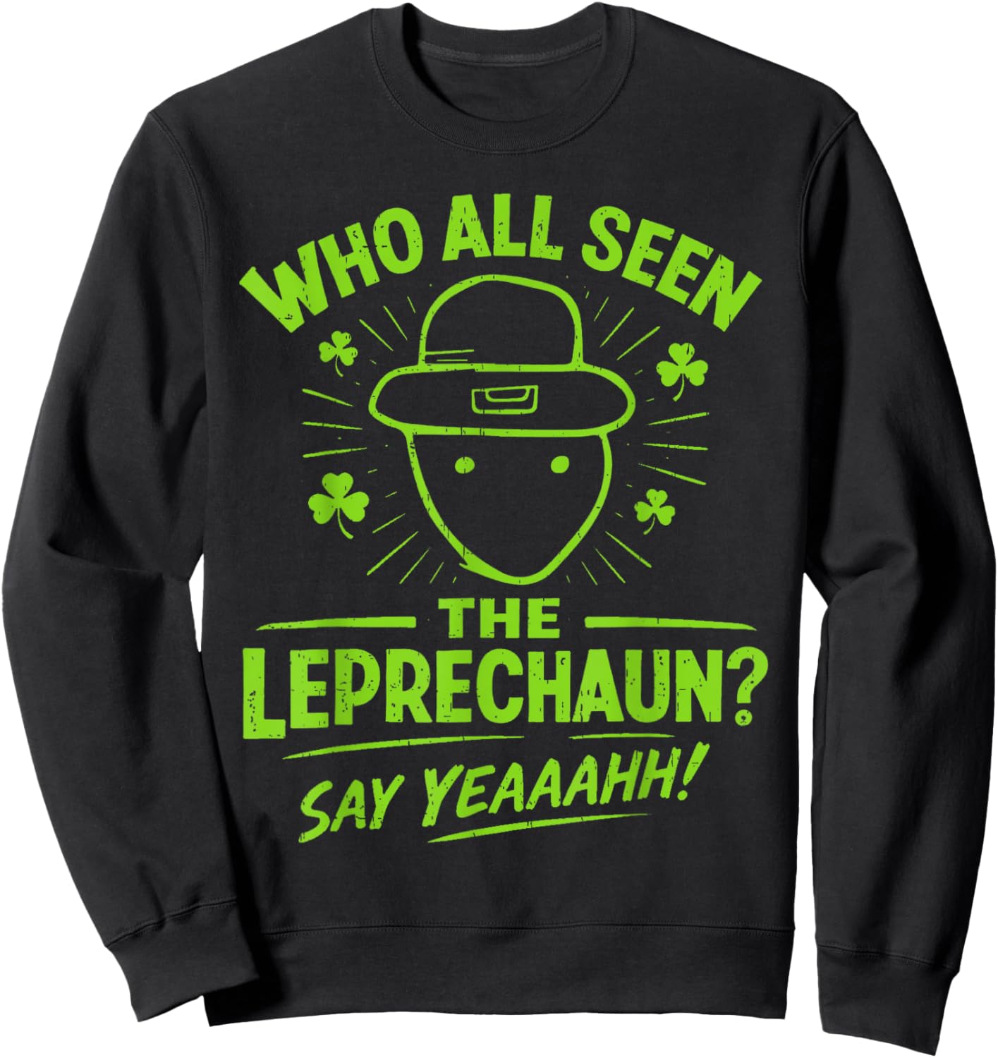 Funny Leprechaun Amateur Sketch Meme Irish St Patrick's Day Sweatshirt - Sweatshirt | Black