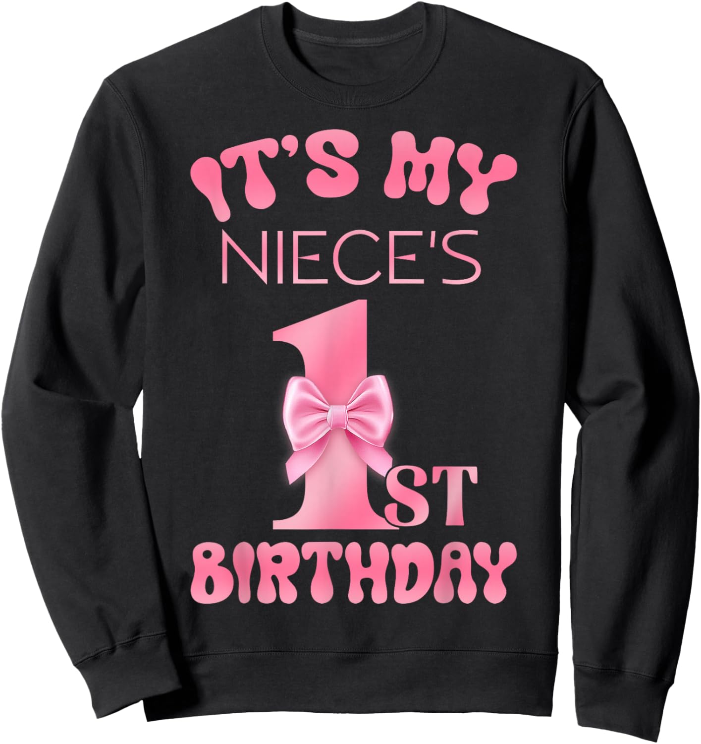 It's My Niece's 1st Birthday Girl Pink Party Themes Sweatshirt - Sweatshirt | Black
