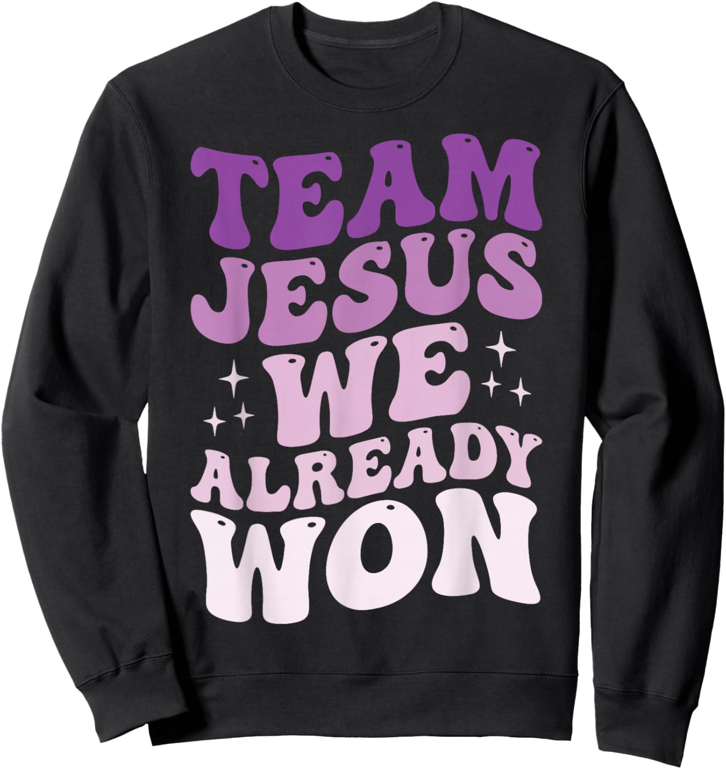 Team Jesus We Already Won Sweatshirt - Sweatshirt | Black