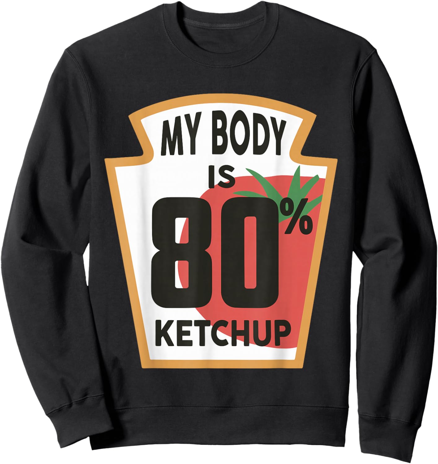 My Body is 80% Ketchup Sweatshirt - Sweatshirt | Black