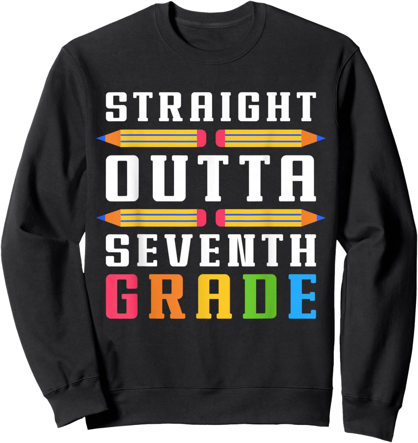 Straight Outta Seventh Grade Graduation Fun Back to School Sweatshirt - Sweatshirt | Black