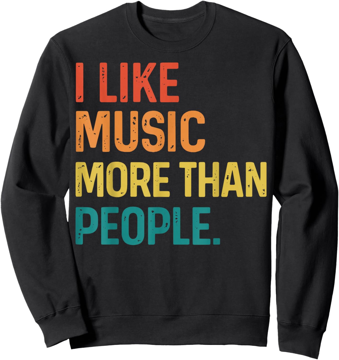 I Like Music More Than People Sweatshirt - Sweatshirt | Black