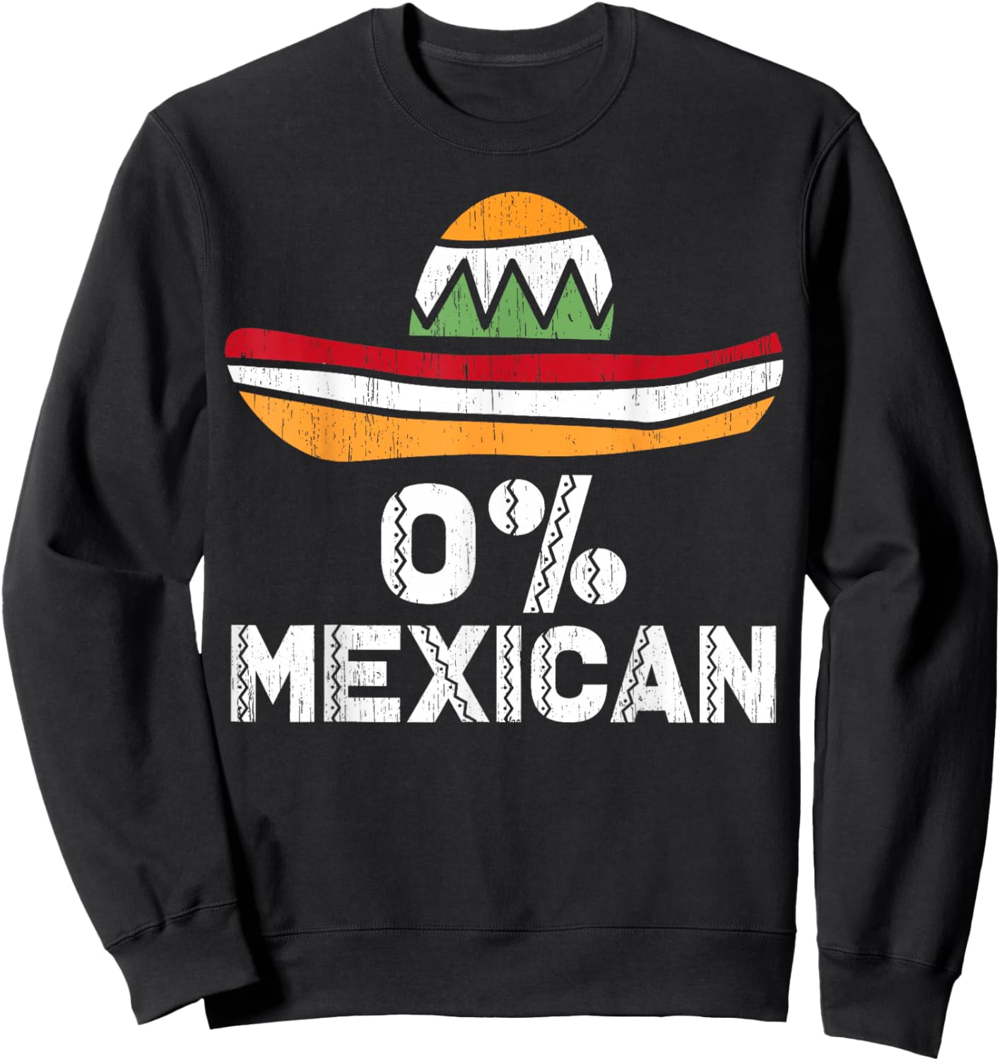 0% Mexican Sombrero Funny Cinco De Mayo Mexican Fiesta Sweatshirt - Sweatshirt | Black