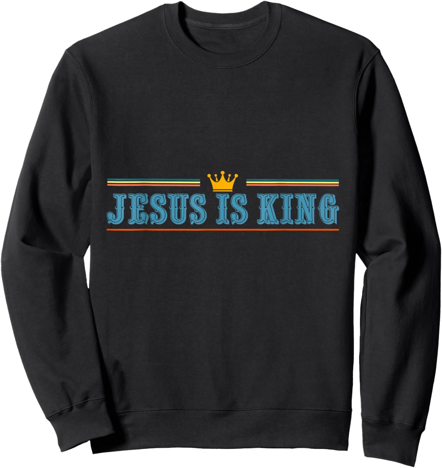 Jesus is King Christian Faith Graphic Design Sweatshirt - Sweatshirt | Black