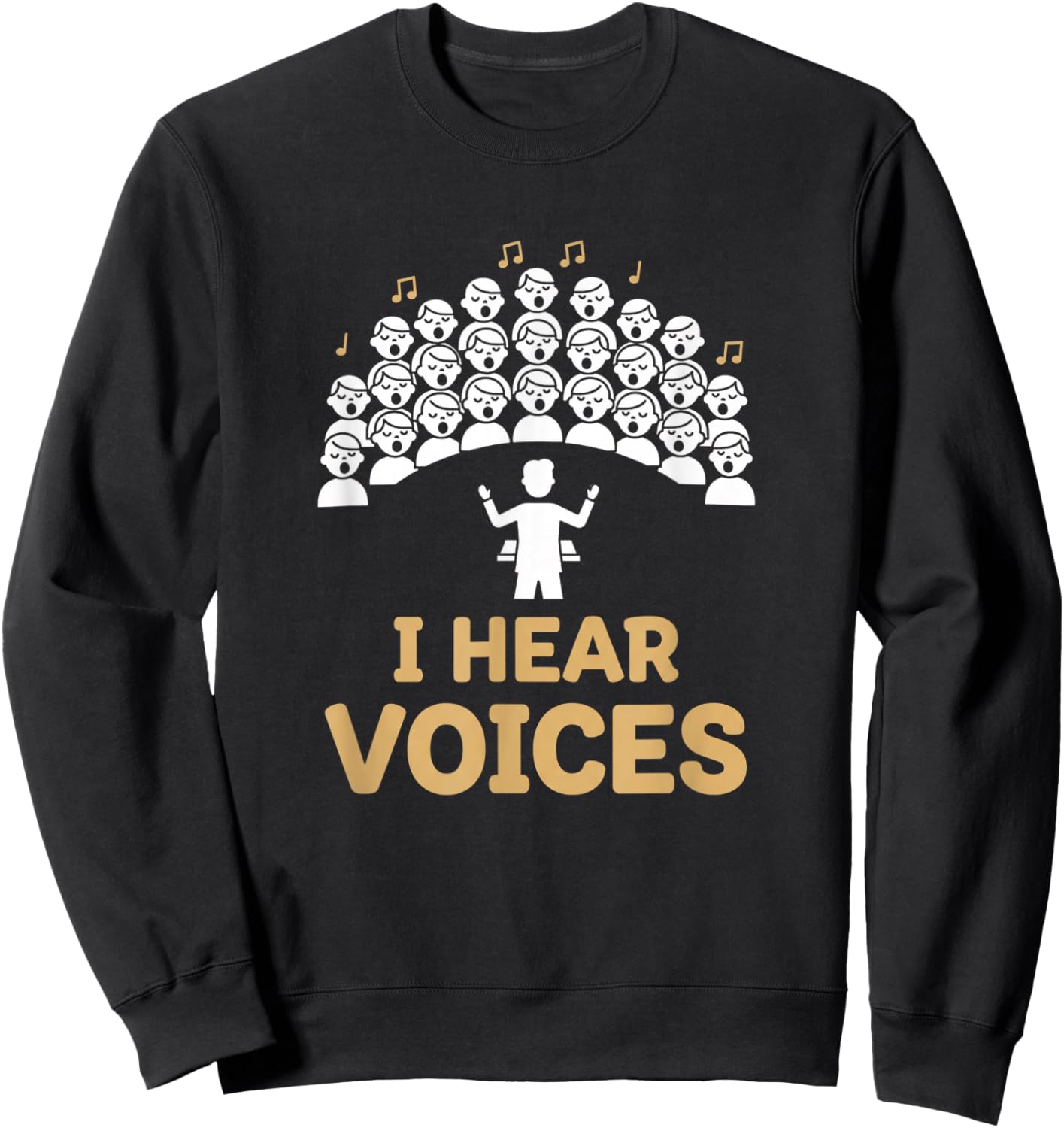 Teacher Choir Director I Hear Voices Chorister Choir Singer Sweatshirt - Sweatshirt | Black