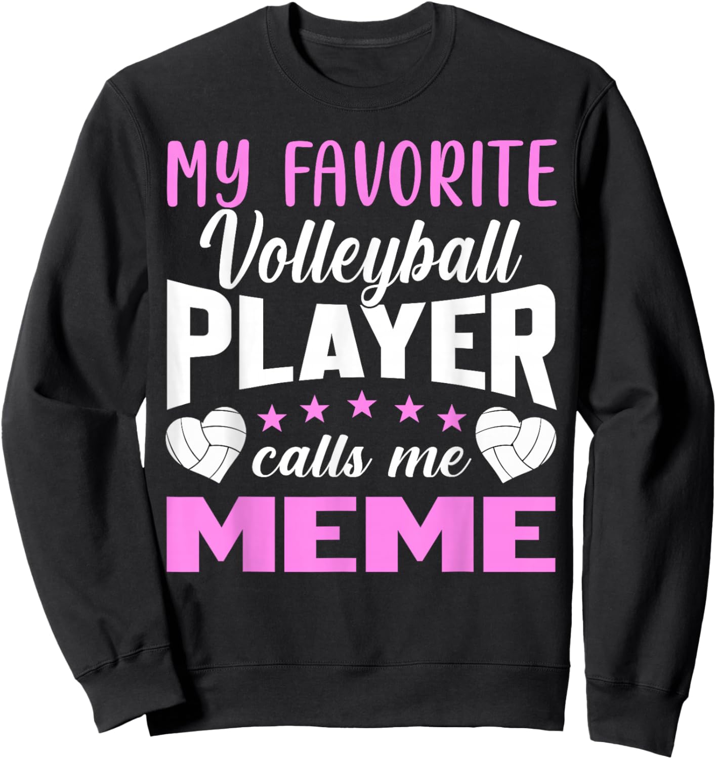My Favorite Volleyball Player Calls Me Meme Sweatshirt - Sweatshirt | Black