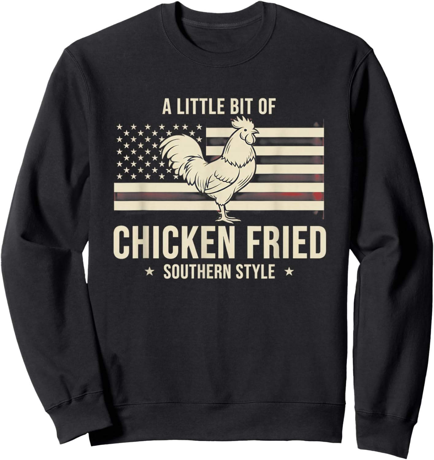 Chicken, I Wear 'A Little Bit of Chicken Fried' Southern-So Sweatshirt - Sweatshirt | Black