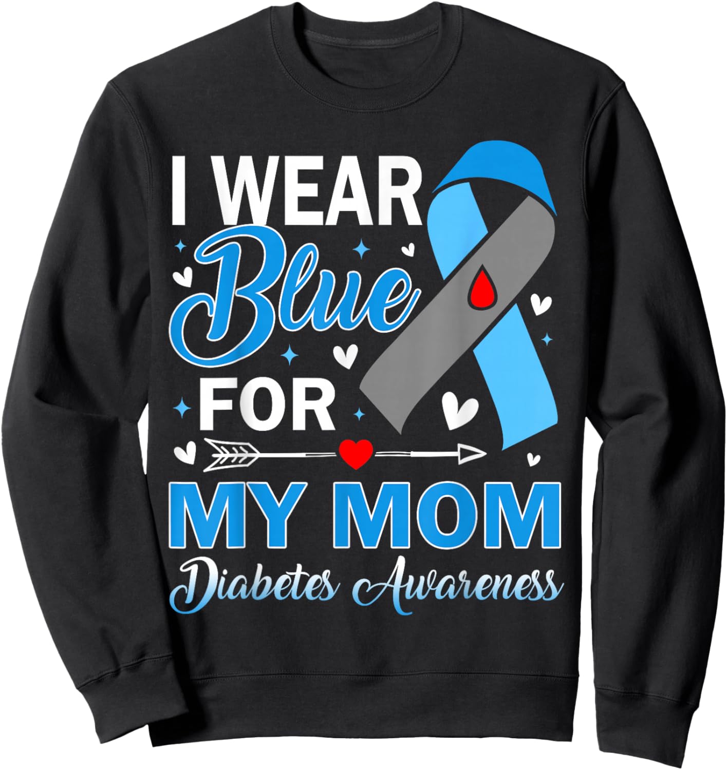 I Wear Blue for My Mom Diabetes Awareness Sweatshirt - Sweatshirt | Black