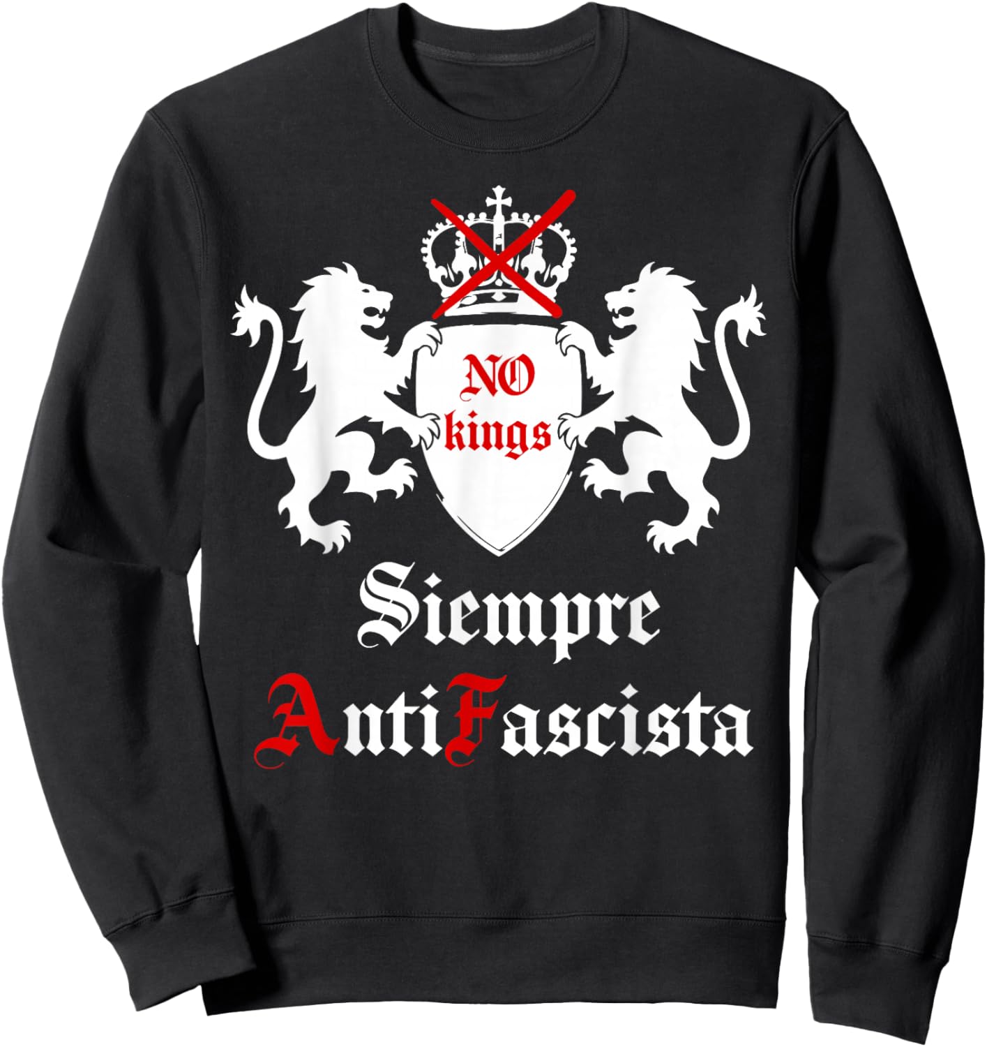 Siempre Antifascista Protest No Kings Anti Fascism Resist US Sweatshirt - Sweatshirt | Black