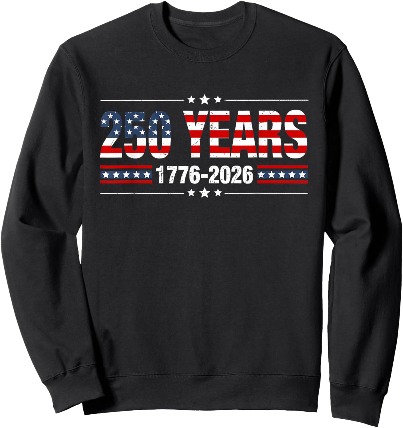 250 Years American 1776 2026 250th USA Men Women Sweatshirt - Sweatshirt | Black