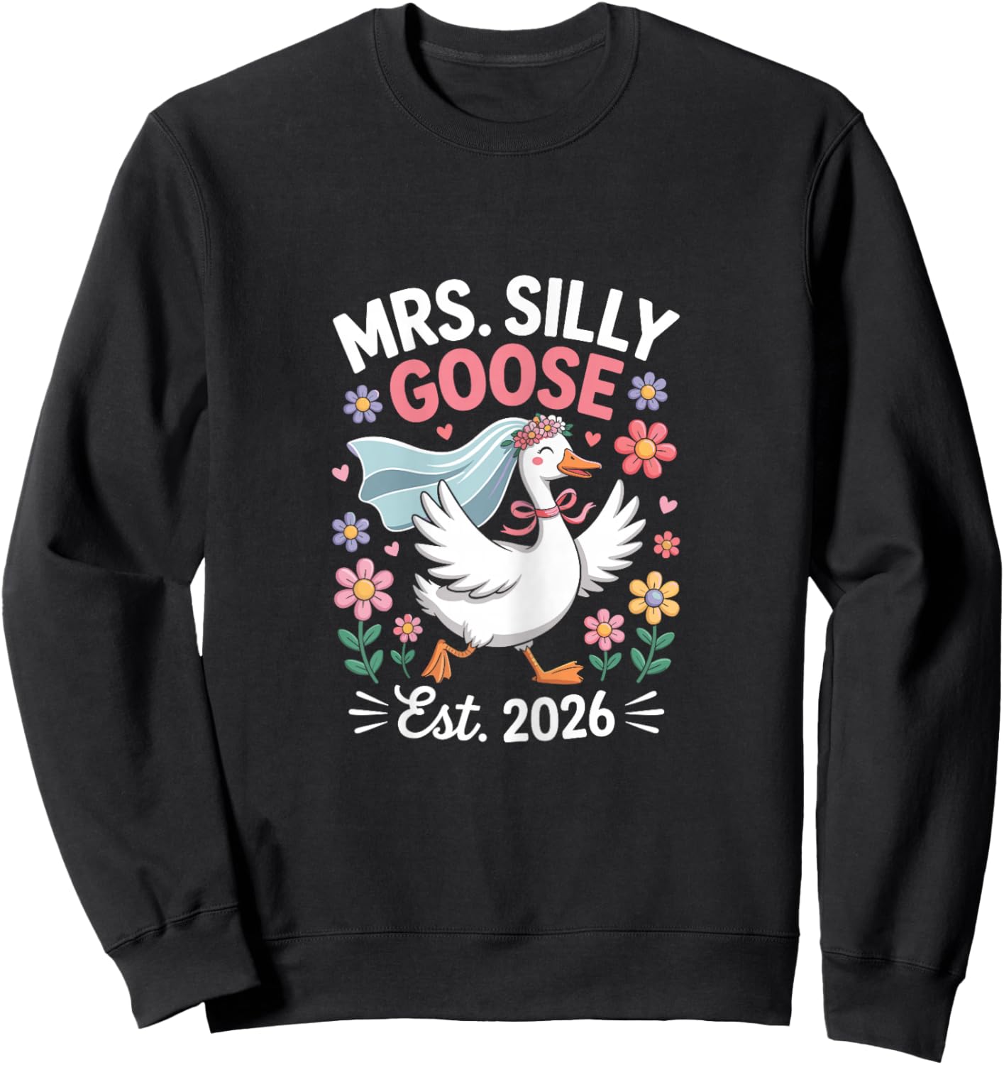 Mrs. Silly Goose Est. 2026 Wedding Cute Goose Bride Funny Sweatshirt - Sweatshirt | Black