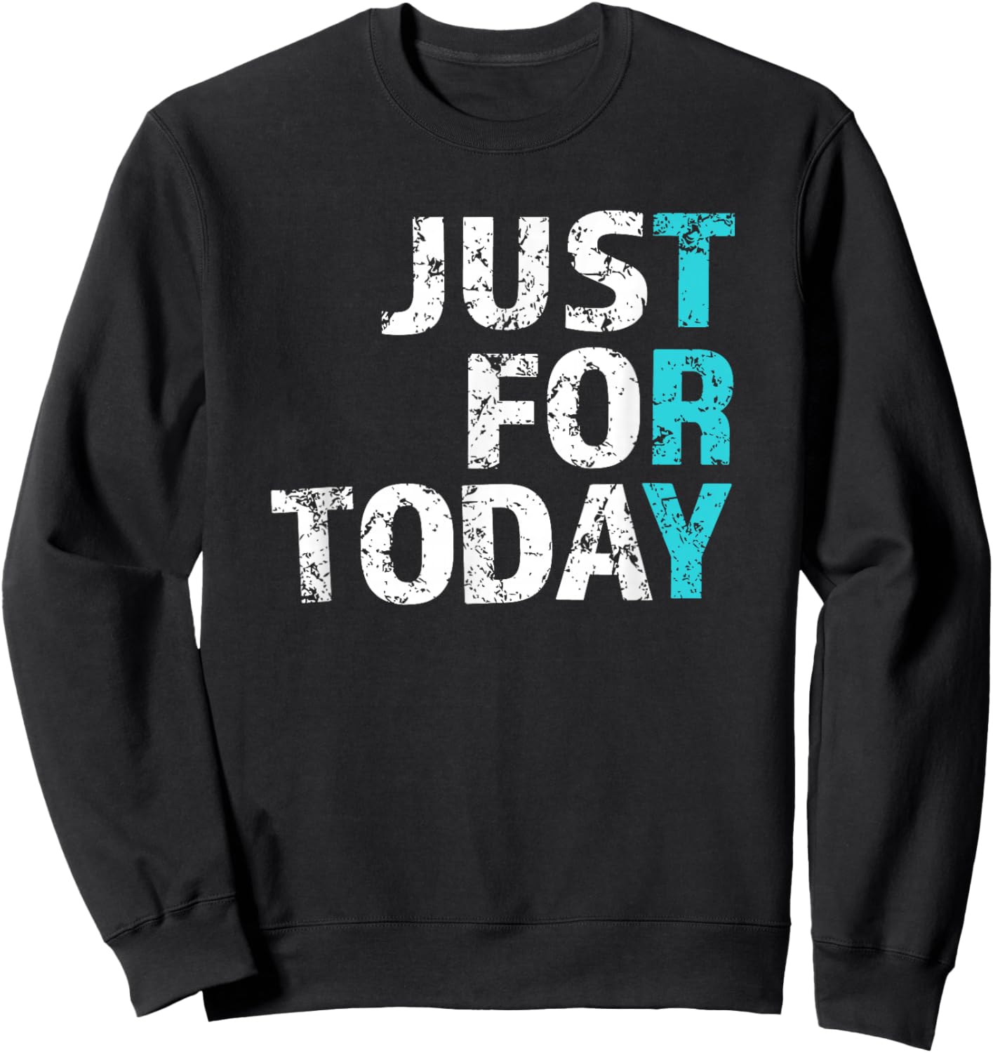Try Just for Today - Proud Clean Sober One Day At A Time Sweatshirt - Sweatshirt | Black