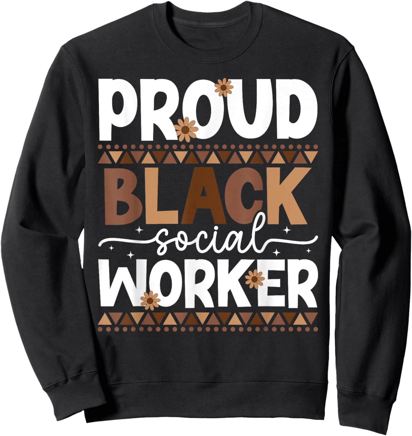 Proud Black Social Worker Melanin Social Workers Sweatshirt - Sweatshirt | Black