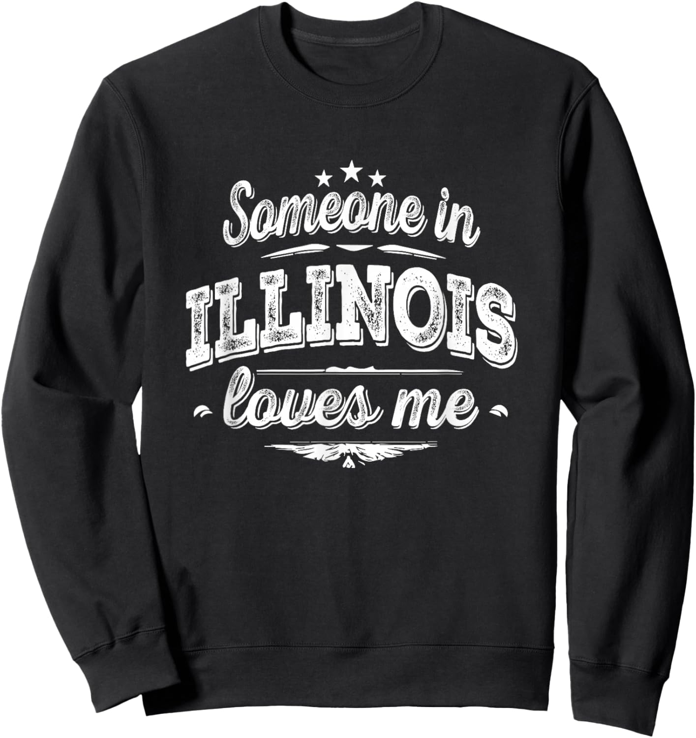 Someone in Illinois Loves Me Sweatshirt - Sweatshirt | Black
