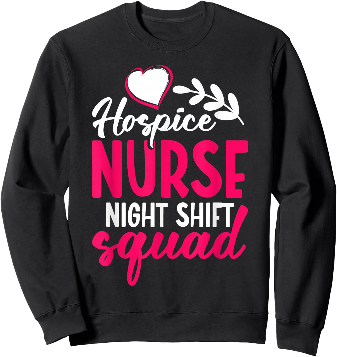 Hospice Worker Appreciation Month Squad Hospice Nurse Sweatshirt - Sweatshirt | Black