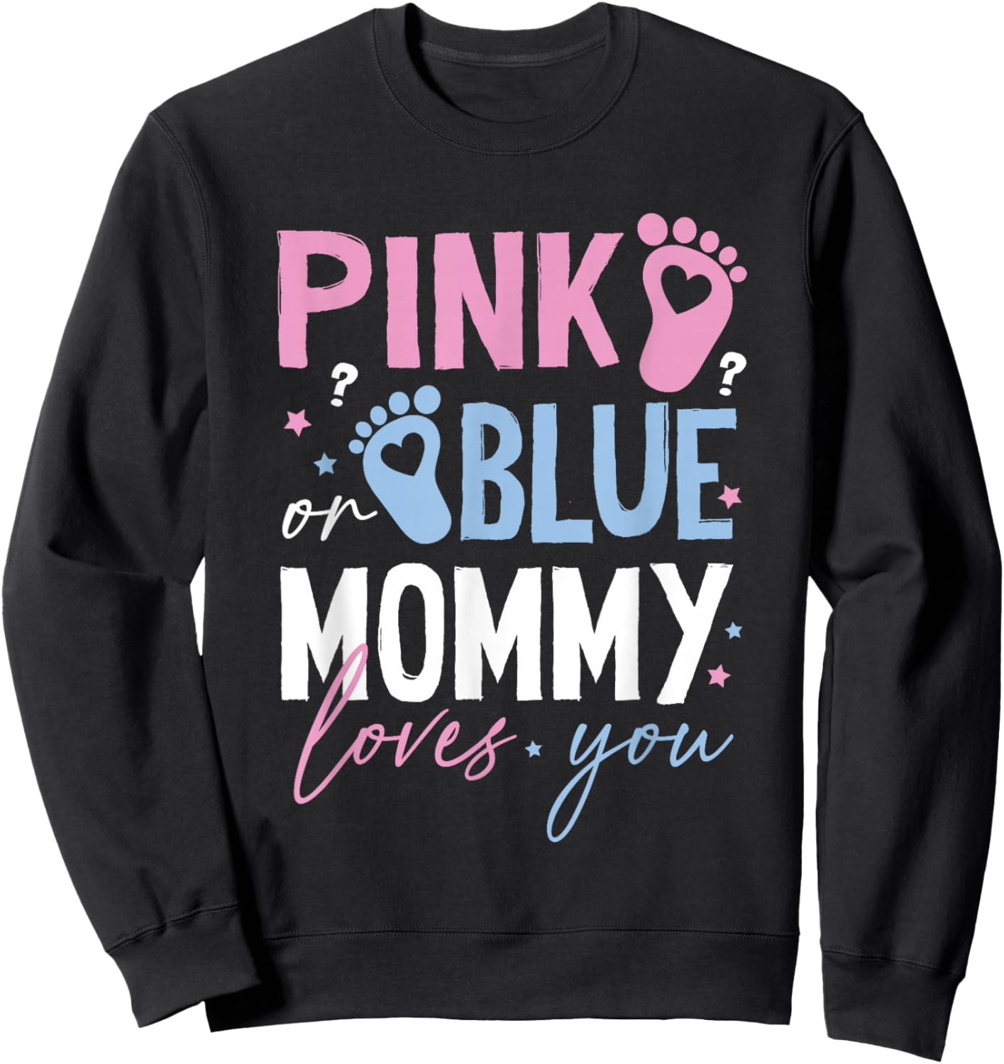Pink or Blue Mommy Loves You Gender Reveal New Mom Mama Sweatshirt - Sweatshirt | Black