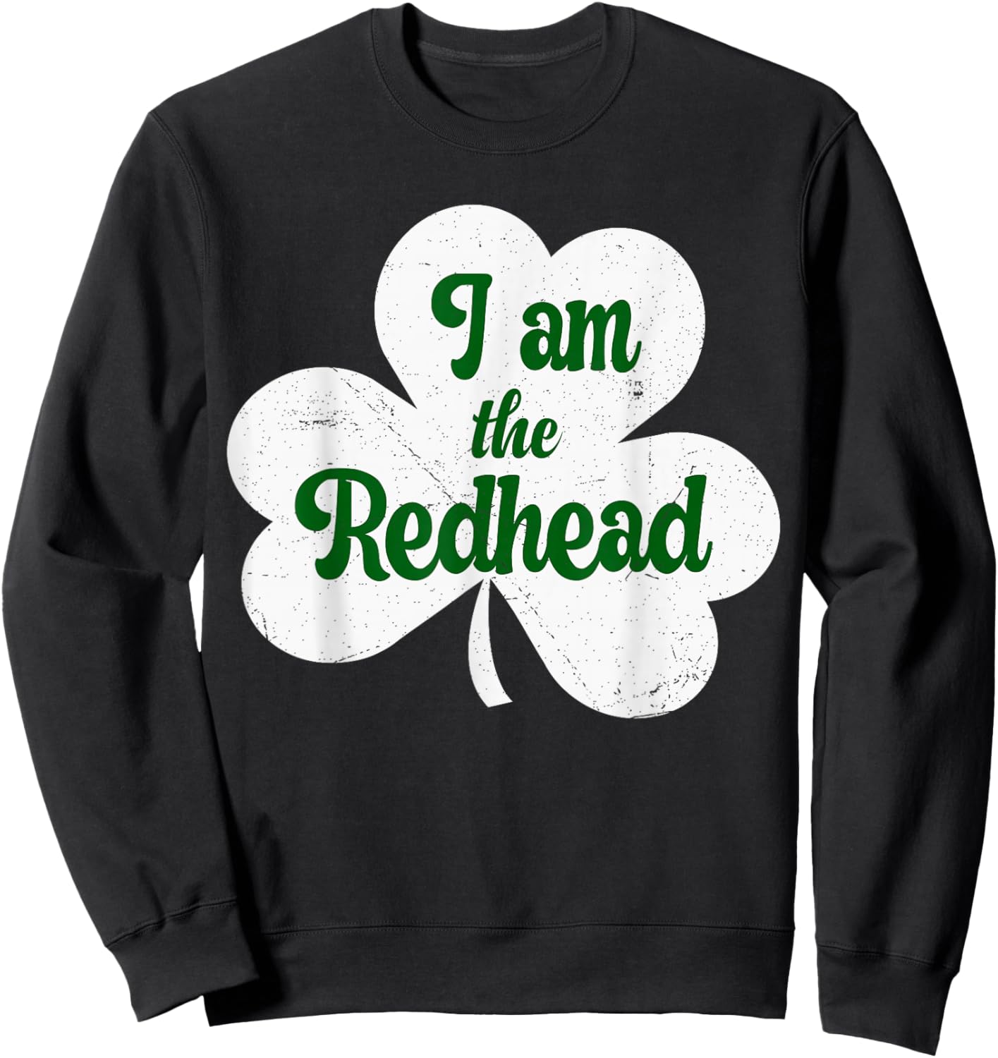 Funny Irish St Patricks Day Shamrock I Am The Redhead Women Sweatshirt - Sweatshirt | Black