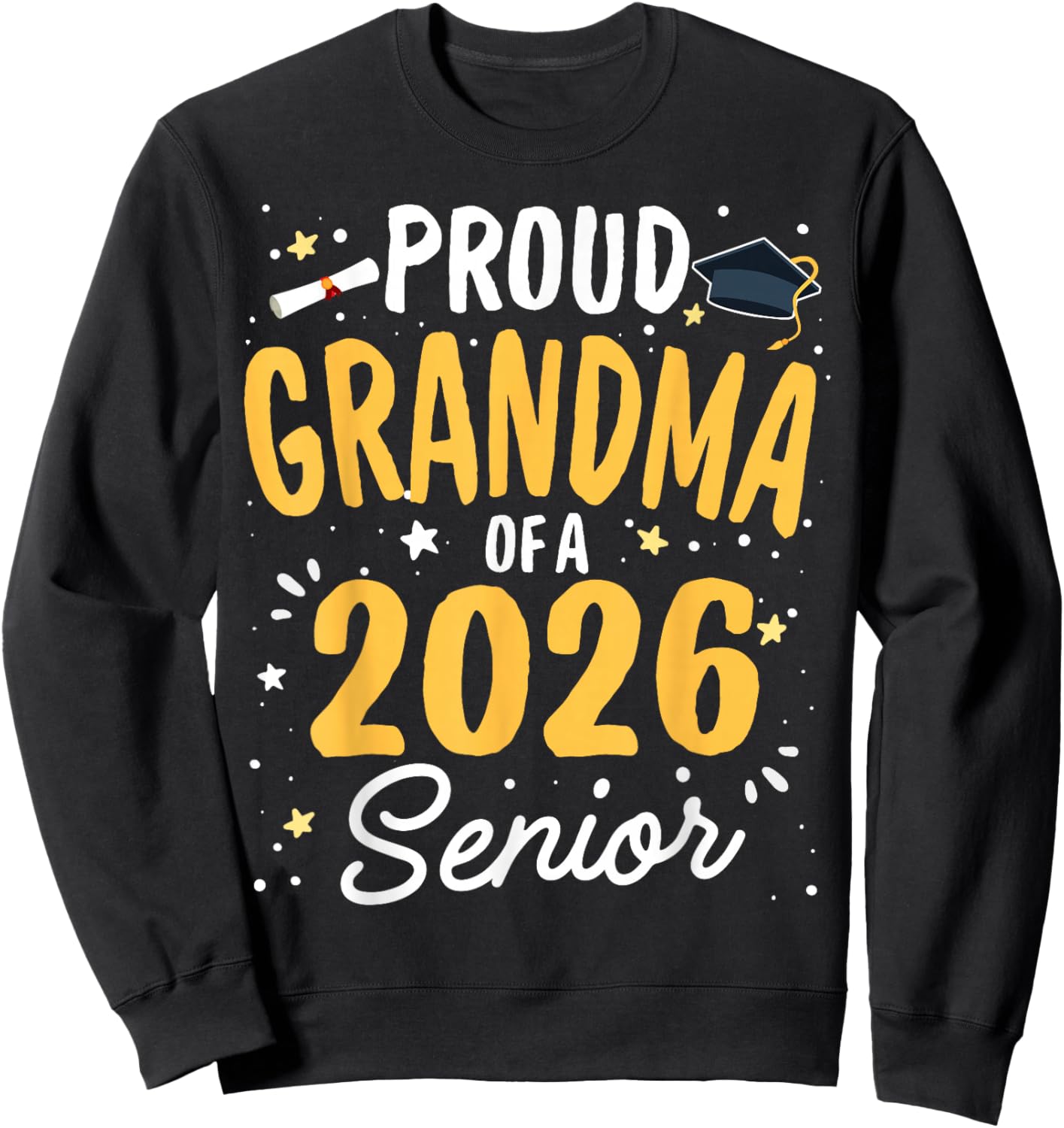 Proud Grandma of A 2026 Senior Graduation Class 2026 Senior Sweatshirt - Sweatshirt | Black