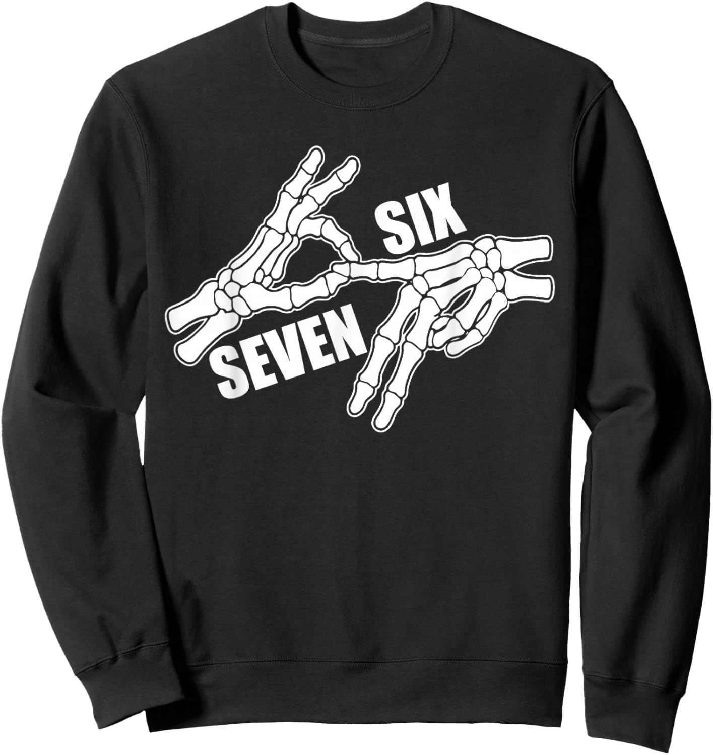 Six Seven 6 7 Meme Funny Skeleton Hands Sign Halloween Sweatshirt - Sweatshirt | Black