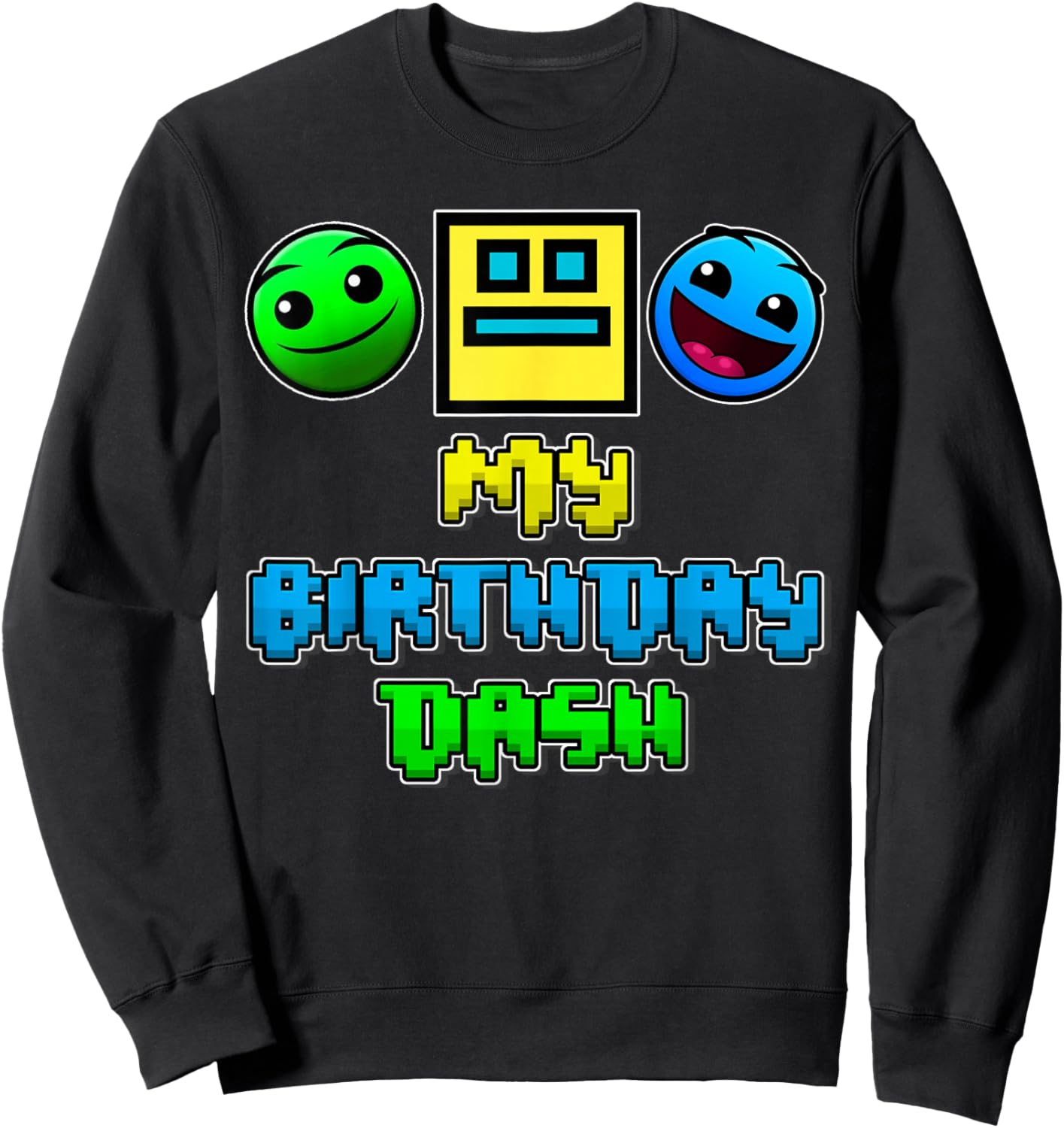 My Birthday Dash Video Game Theme Party Geometry Game Dash Sweatshirt - Sweatshirt | Black