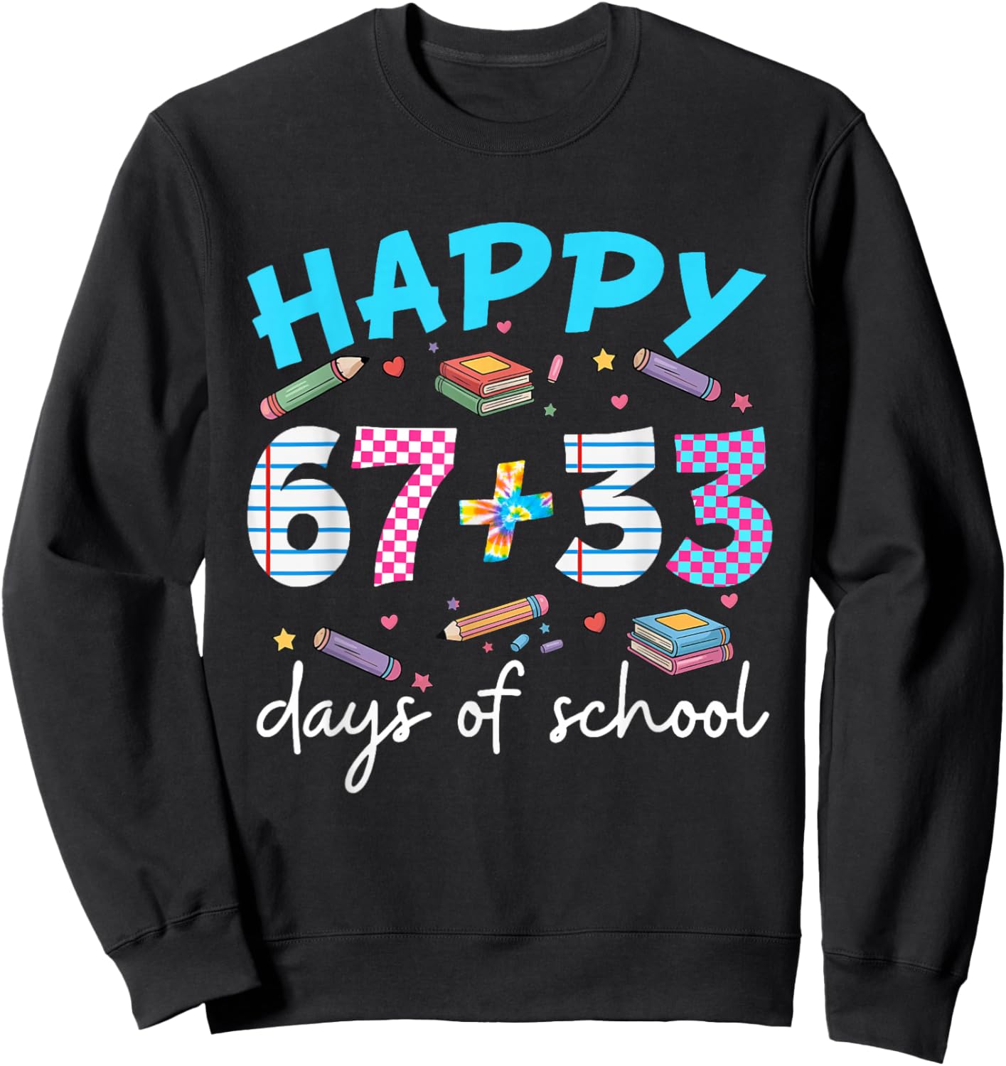 Happy 67 33 Days of School for Girls Boys Kids 100th Day Sweatshirt - Sweatshirt | Black